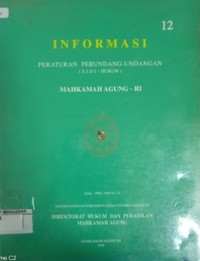 INFORMASI PERATURAN PERUNDANG-UNDANGAN (SJDI - HUKUM) MAHKAMAH AGUNG - RI EDISI : 1998 / 1999 NO. 12