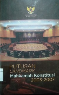 Putusan Landmark Mahkamah Konstitusi 2003-2007