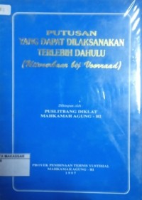 Putusan yang dapat dilaksanakan terlebih dahulu  proyek pembinaan tehnis yustisial Mahkamah Agung RI 1997