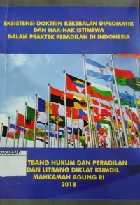 eksitensi doktrin kekebalan diplomatik dan hak-hak istimewah dalam praktek peradilan di indonesia