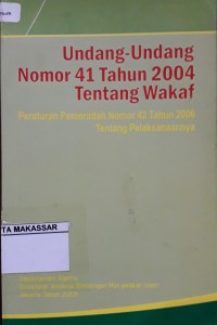 Image of Undang-Undang No. 41 Tahun 2004 tentang wakaf  Peraturan Pemerintah No 42 Tahun 2006 tentang Pelaksanaannya