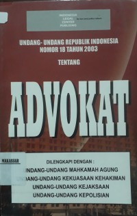 Undang-Undang Republik Indonesia Nomor 18 Tahun 2003 Tentang Advokat