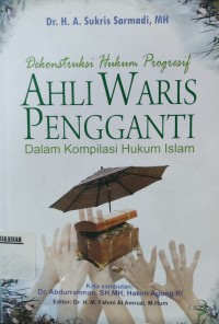 Dekontruksi hukum progresif ahli waris pengganti dalam kompilasi hukum Islam