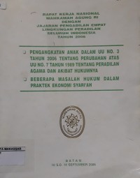 Rapat Kerja Nasional Mahkamah Agung RI dengan Jajaran Pengadilan Dari Empat Lingkungan Peradilan seluruh Indonesia tahun 2006 Pengangkatan anak dalam UU No 3 tahun 2006 Tentang Perubahan Atas UU nomor 7 Tahun 1989 tentang Peradilan Agama dan Akibat Hukumnya, Beberapa Masalah Hukum dalam Praktek Ekonomi Syariah