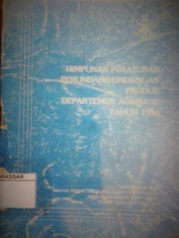Himpunan Peraturan Perundang-Undangan Produk Departemen Agama RI Tahun 1984