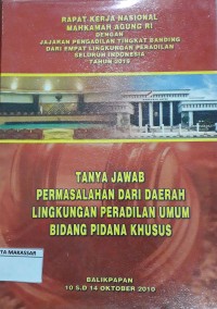 Rapat Kerja Nasional Mahkamah Agung RI dengan Jajaran Pengadilan Tingkat Banding Dari Empat Lingkungan Peradilan Seluruh Indonesia Tahun 2010 Tanya Jawab Permasalahan dari Daerah Lingkungan Peradilan Umum Bidang Pidana Khusus