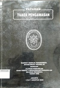 Paparan  Tuada  Pengawasan  Rapat Kerja Nasional Mahkamah Agung RI dengan  Jajaran Pengadilan Dari  Empat Lingkungan Peradilan Seluruh Indonesia  2008