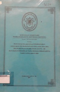 Keputusan Sekretaris Mahkamah Agung Republik Indonesia  Nomor: 002/Sek/SK/I/2009 Tentang Petunjuk Pembayaran Anggaran Pendapatan dan Belanja Negara di lingkungan Mahkamah Agung  RI dan Badan Peradilan yang Berada dibawahnya Tahun Anggaran 2009
