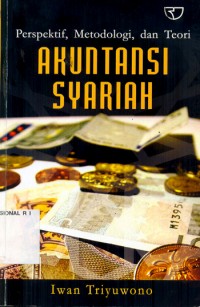 Akuntansi syariah : Perspektif, metodologi dan teori