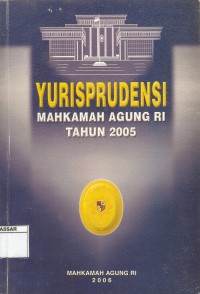 Yurisprudensi Mahkamah Agung RI Tahun 2005