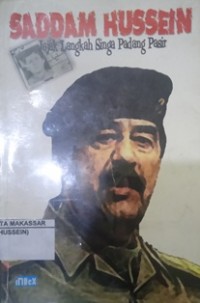Saddam Hussein Jejak Langkah Singa Padang Pasir