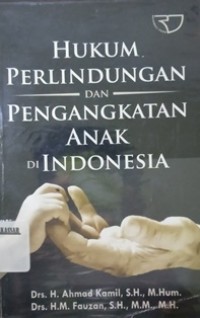 Hukum Perlindungan Dan Pengangkatan Anak Di Indonesia