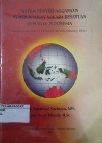 Sistem Penyelenggaraan Pemerintahan Negara Kesatuan Republik Indonesia