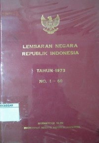 Lembaran negara Republik Indonesia Tahun 1973 No. 1 - 60