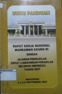 Rapat Kerja Nasional Mahkamah Agung RI dengan Jajaran Pengadilan Dari Empat Lingkungan Peradilan Seluruh Indonesia Tahun 2007