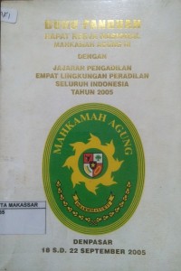 Rapat Kerja Nasional Mahkamah Agung RI dengan Jajaran Pengadilan Dari Empat Lingkungan Peradilan Seluruh Indonesia Tahun 2005