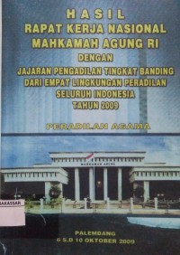 Hasil Rapat Kerja Nasional Mahkamah Agung RI Dengan Jajaran Pengadilan Tingkat Banding dari empat Lingkungan Peradilan Seluh Indonesia Tahun 2009 Peradilan agama