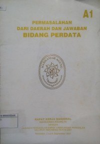 Permasalahan dari Daerah dan Jawaban Bidang Perdata Rapat Kerja Nasional Mahkamah Agung RI Dengan Jaajaran Pengadilan Empat Lingkungan Peradilan Seluruh Indonesia Tahun 2007