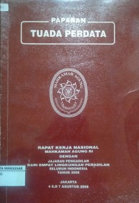 Paparan Tuada Perdata Rapat Kerja Nasional Mahkamah Agung RI dengan Jajaran Pengadilan Dari Empat Lingkungan Peradilan Seluruh Indonesia Tahun 2008