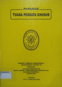 Paparan Tuada Perdata Khusus Rapat Kerja Nasional Mahkamah Agung RI dengan Jajaran Pengadilan Dari Empat Lingkungan Peradilan Seluruh Indonesia Tahun 2008