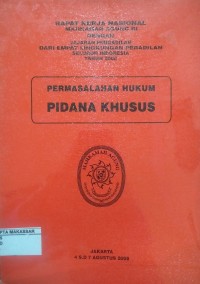 Rapat Kerja  Nasional Mahkamah Agung RI dengan Jajaran Pengadilan Dari Empat Lingkungan Peradilan Seluruh Indonesia Tahun 2008 Permasalahan Hukum Pidana Khusus