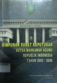 Himpunan Surat Keputusan Ketua Mahkamah Agung Republik Indonesia tahun 2003 - 2006