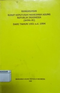 Rangkuman surat keputusan Mahkamah Agung Republik Indonesia ( SKMA-RI) dari tahun 1951-1994