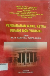 Rapat Kerja Nasional Mahkamah Agung RI dengan Jajaran Pengadilan dari Empat Lingkungan Pengadilan Seluruh Indoneisa tahun 2008 Pengarahan Wakil Ketua Bidang Non Yudisial