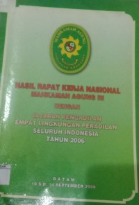Hasil Rapat Kerja Nasional Mahkamah Agung RI dengan Jajaran Pengadilan Empat Lingkungan Pengadilan Seluruh Indoneisa tahun 2006