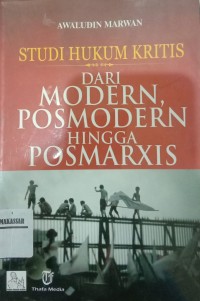 Studi Hukum Kritis Dari Modern Posmodern Hingga Posmarxis