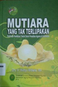 Mutiara yang tak terlupakan : profil dan pemikiran tokoh-tokoh Peradilan Agama di Indonesia