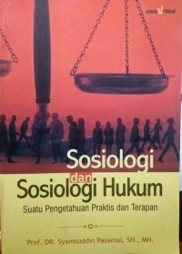Sosiologi dan Sosiologi Hukum Suatu Pengetahuan Praktis dan Terapan