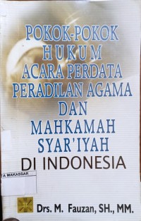 Image of Pokok-pokok Hukum Acara Perdata Peradilan Agama dan Mahkamah Syar'iyah di Indonesia