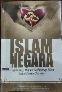 Islam-negara :  transformasi hukum perkawinan Islam dalam hukum nasional
