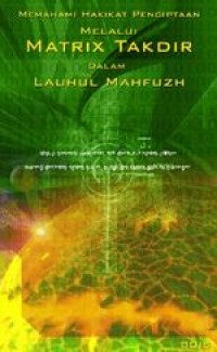Memahami hakikat penciptaan melalui matrix takdir dalam lauhul mahfuzh