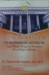 Judicial Review di Makhamah Agung RI tiga dekade pengujian peraturan perundang-undangan