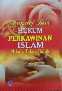 Perspektif baru hukum perkawinan Islam : nikah, talak, rujuk