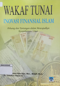 Wakaf tunai inovasi finansi al Islam : peluang dan tantangan dalam mewujudkan kesejahteraan umat