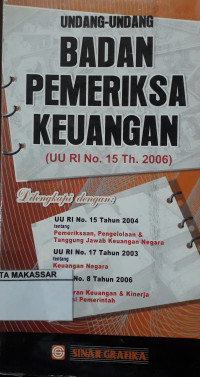 Undang-Undang Badan Pemeriksa Keuangan ( Undang-Undang RI Nomomr 15 Tahun 2006)