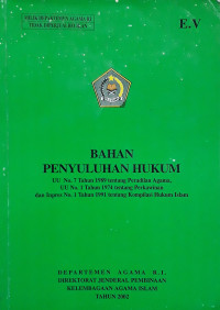 Bahan Penyuluhan Hukum UU No. 7 Tahun 1989 Tentang Peradilan Agama, UU No. 1 Tahun 1974 Tentang Perkawinan dan Inpres No. 1 Tahun 1991 Tentang Kompilasi Hukum Islam