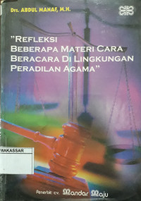 Refleksi beberapa materi cara beracara di lingkungan Peradilan Agama