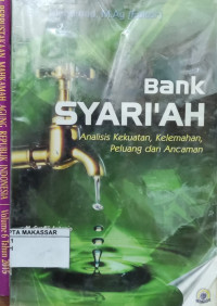 Bank syari'ah : analisis kekuatan, kelemahan, peluang dan ancaman