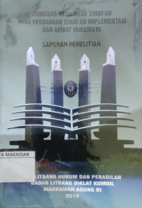 Rumusan akad-akad syariah pada perbankan syariah implementasi dan akibat hukumnya