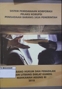 Sistem Pemidanaan Korporasi Pelaku Korupsi Pengadaan Barng/Jasa Pemerintah