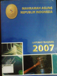 Laporan Tahunan 2007 Mahkamah Agung RI