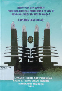 Himpunan dan anotasi putusan-putusan Mahkamah Agung RI tentang sengketa harta waqaf