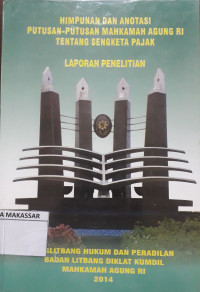 Himpunan dan Anotasi Putusan-Putusan Mahkamah Agung RI tentang Sengketa Pajak