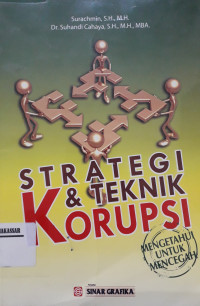 Strategi dan teknik korupsi : mengetahui untuk mencegah