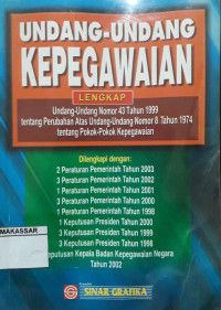 Undang- Undang tentang Kepegawaian 1999 UU Nomor 43 Tahun 1999 tentang Perubahan UU Nomor 8 Tahun. 1974 tentang Pokok-Pokok Kepegawaian