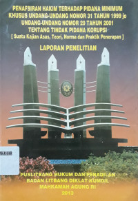 Penafsiran Hakim Terhadap Pidana Minimum Khusus Dalam Undang-Undang Nomor 31 Tahun 1999 jo, Undang-Undang Nomor 20 Tahun 2001 Tentang Tindak Pidana Korupsi